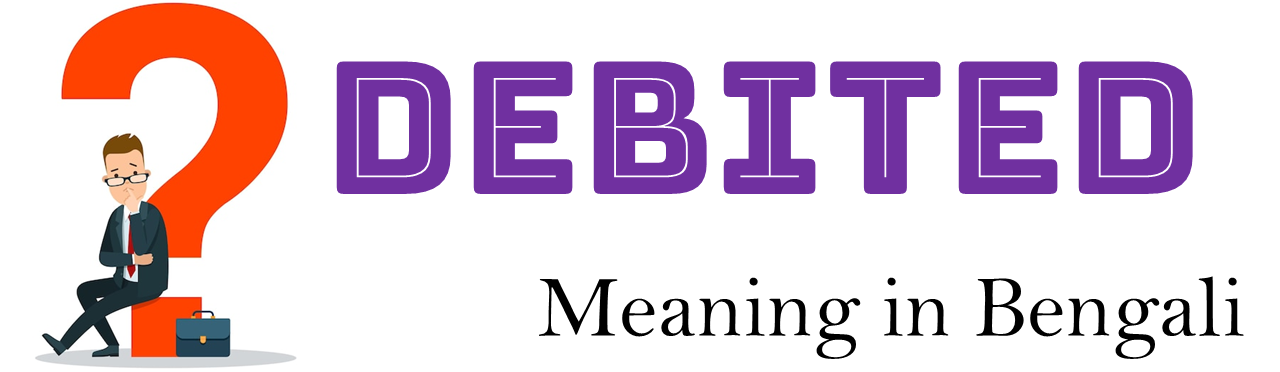 Debited meaning in bengali